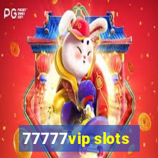 77777vip slots